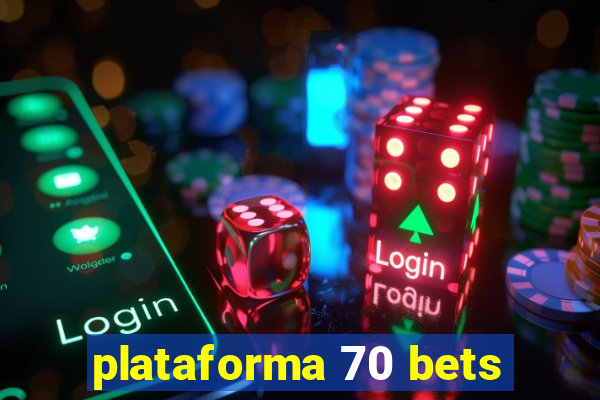 plataforma 70 bets